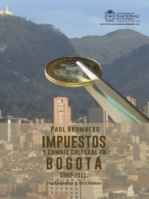 cover image of Impuestos y cambio cultural en Bogotá, 1992-2011